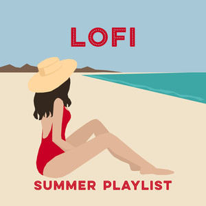 Lofi - Summer Playlist (Explicit)