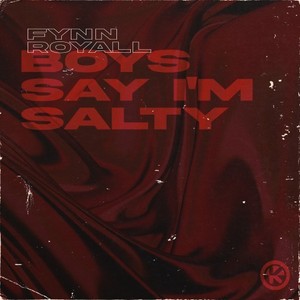 Boys Say I'm Salty (Explicit)