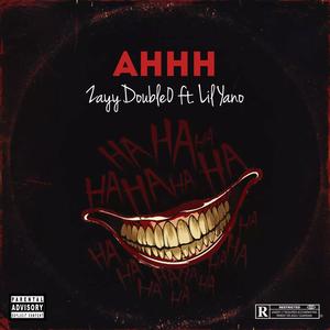 AHHH (feat. Lil Yano) (Explicit)