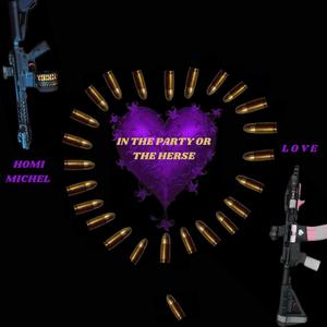 LOVE - In The Party or The Herse (feat. Homi Michel) (Explicit)