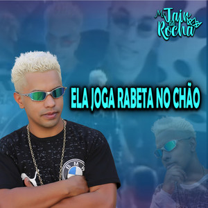 Ela Joga Rabeta no Chão (Explicit)