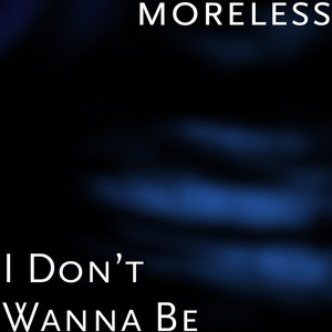 I Don’t Wanna Be (Explicit)
