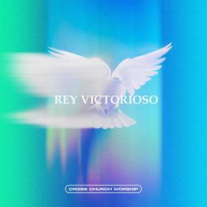 Rey Victorioso (feat. Alexis Rangel)