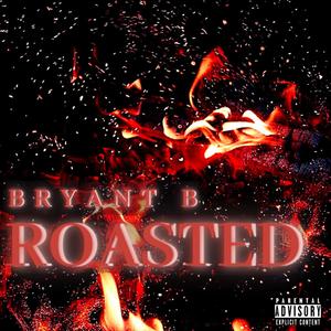 ROASTED (Explicit)