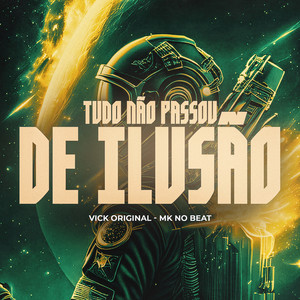 Tudo Não Passou de Ilusão (Explicit)