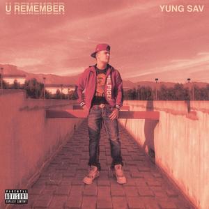 U Remember (Explicit)