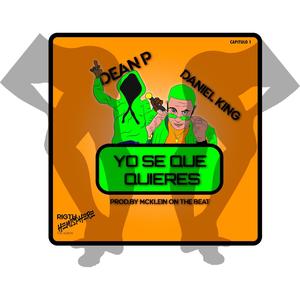 Yo se que quieres(feat. Daniel king & Macklein on the beat)