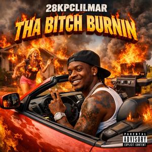 THA BITCH BURNIN (Explicit)