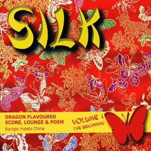 Silk - Dragon Flavoured Score, Lounge & Poem, Vol. 1 - The Beginning