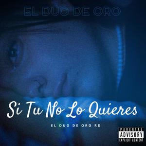 Si Tu No Lo Quieres (Explicit)