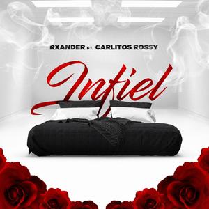 INFIEL (feat. Carlitos Rossy) (Explicit)
