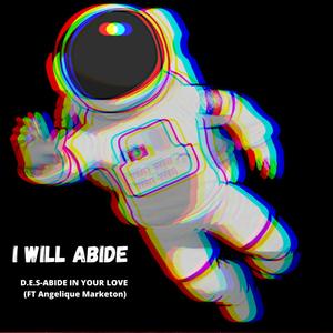 I Will ABIDE (feat. TrayLow & LoG & Angelique Marketon)