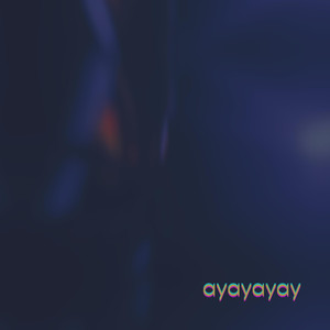 Ayayayay (Explicit)