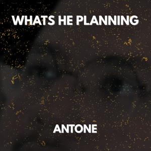 WHATS HE PLANNING (Explicit)