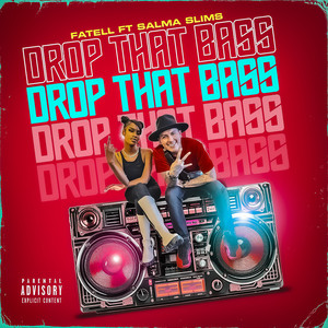 Drop That Bass Ft. Salma Slims (Explicit)