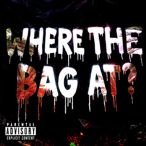 Where The Bag At? (Explicit)