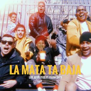 La mata ta baja (feat. FUJIMONEY) [Explicit]