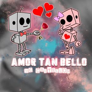 Amor Tan Bello (Explicit)