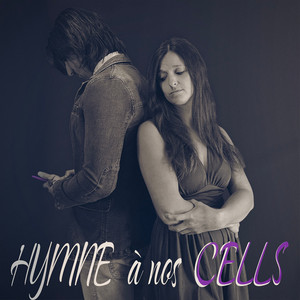 Hymne à nos cells