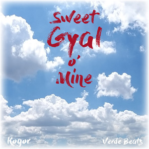 Sweet Gyal O´ Mine (Explicit)