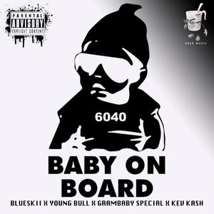 Baby On Board (feat. Bluskii, Youngbull, Grambaby Special & Kev Kash) (Explicit)