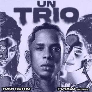 Un Trio (Explicit)