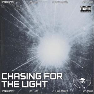 Chasing for the Light (Explicit)