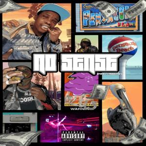 No Sense(feat. Big MulaGoHard & Ellis Lost) (Explicit)