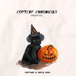 Copycat chronicles (feat. Triple kidd)