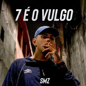 7 é o vulgo (Explicit)