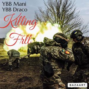 Killing Frll (feat. YBB Mani)