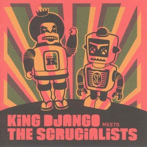 King Django Meets The Scrucialists