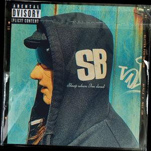 SLEEP WHEN IM DEAD (Explicit)