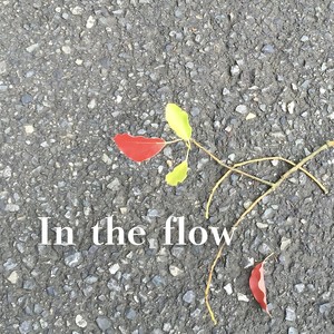 In the flow