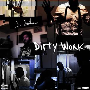 Dirty Work (feat. Blacastan & Shotyme) (Explicit)
