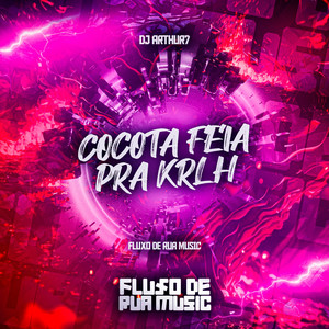 Cocota Feia pra Krlh (Explicit)