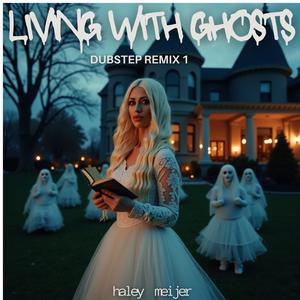 Living With Ghosts (Dubstep Remix 1)