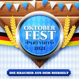 Oktoberfest Partyhits 2021: die Kracher aus dem Bierzelt (Explicit)