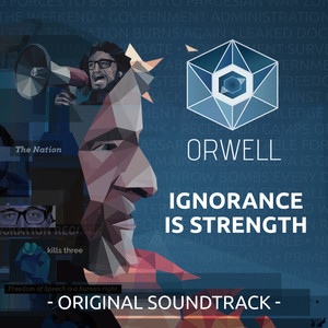 Orwell: Ignorance Is Strength (Original Game Soundtrack)