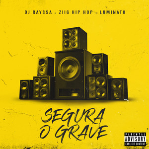 Segura o Grave (Explicit)