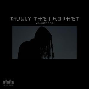 Danny, The Prophet (Explicit)