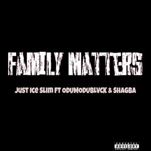 Family Matters (feat. Odumodublvck & Shagba) (Explicit)