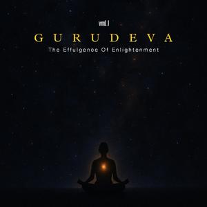 GURUDEVA ഗുരുദേവ (The Effulgence Of Enlightenment)