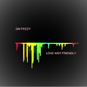 Love Ain't Friendly (Explicit)