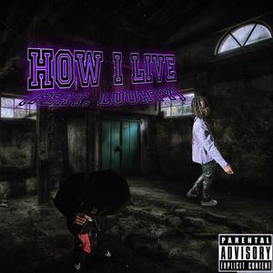 How I Live (feat. Luuhty) [Live] [Explicit]