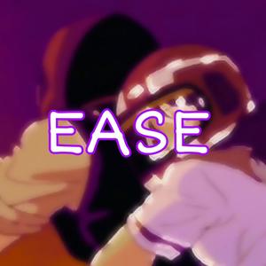 Ease