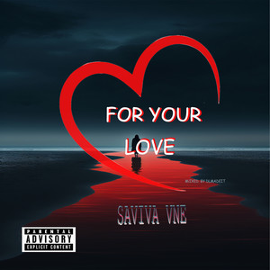 For Your Love (Explicit)