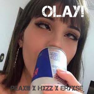 Olay! (feat. Hxzz & Eryxse) (Explicit)