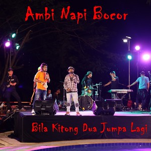 Bila Kitong Dua Jumpa Lagi