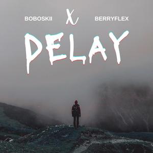Delay (feat. Berryflex)